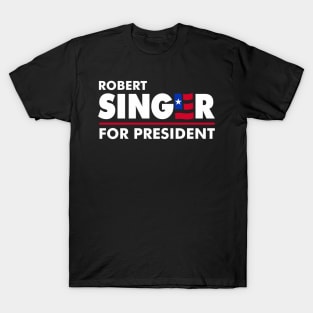 Robert Singer for President T-Shirt